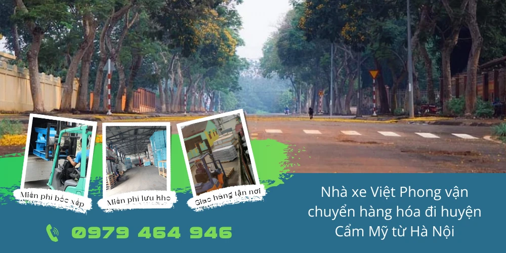 Nhà xe Việt Phong vận chuyển hàng hóa đi huyện Cẩm Mỹ từ Hà Nội