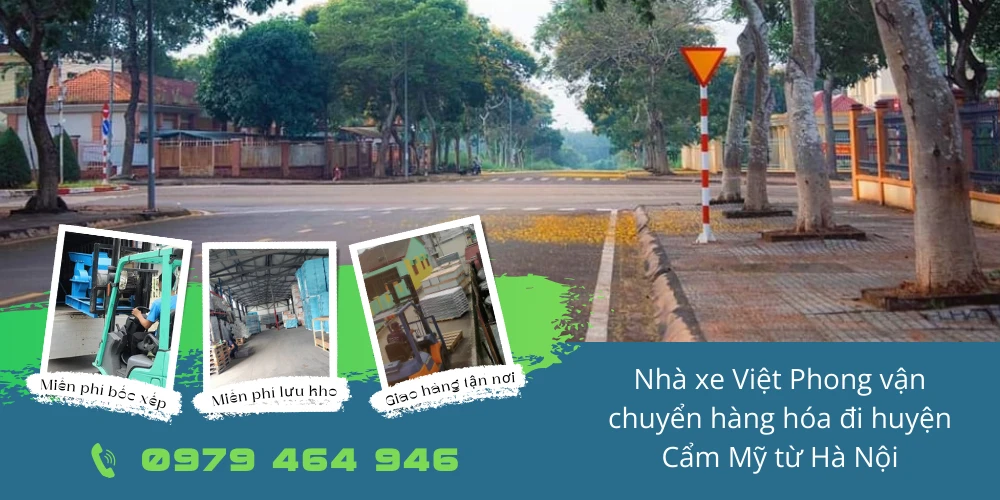 Nhà xe Việt Phong vận chuyển hàng hóa đi huyện Cẩm Mỹ từ Hà Nội