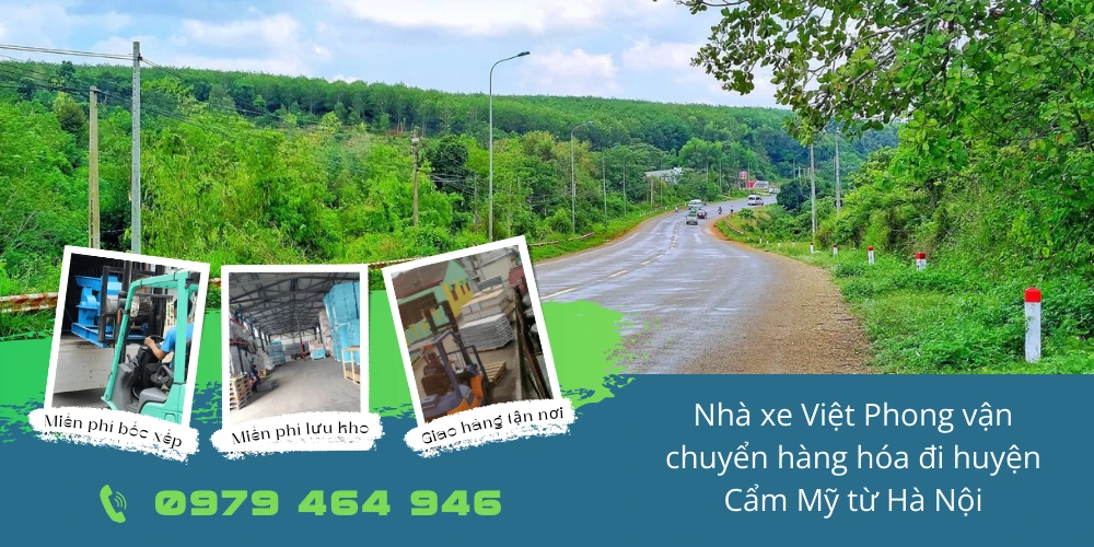 Nhà xe Việt Phong vận chuyển hàng hóa đi huyện Cẩm Mỹ từ Hà Nội