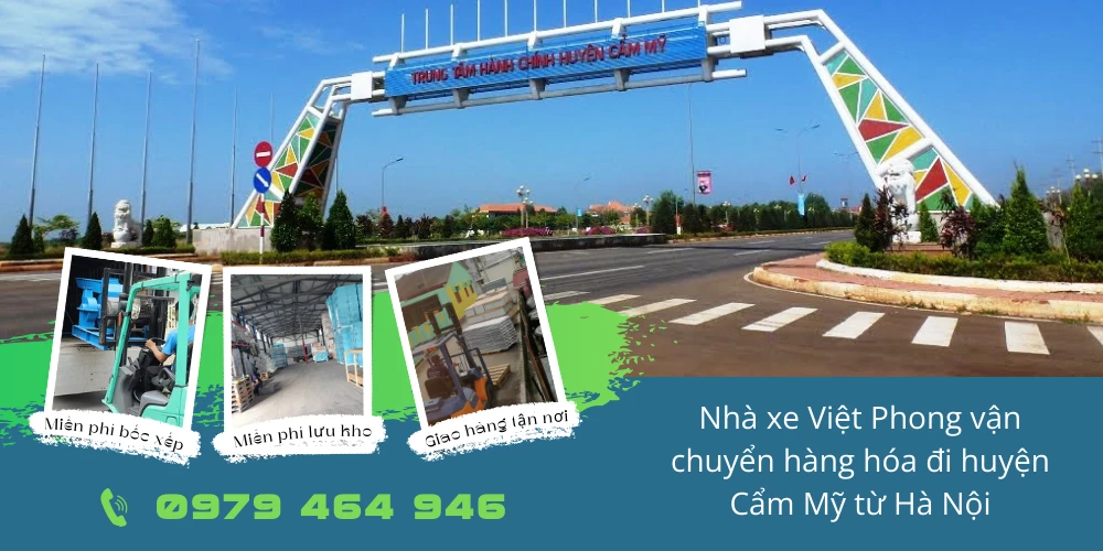 Nhà xe Việt Phong vận chuyển hàng hóa đi huyện Cẩm Mỹ từ Hà Nội