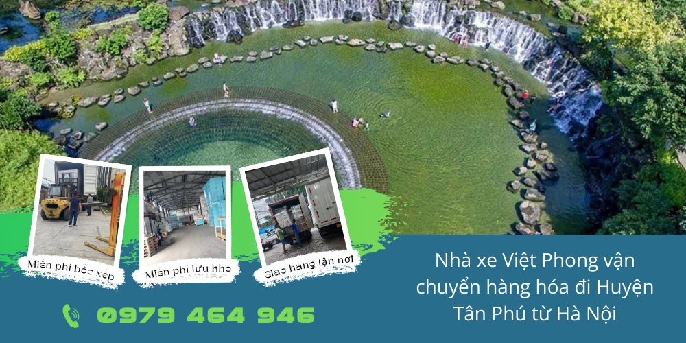 Nhà xe Việt Phong vận chuyển hàng hóa đi Huyện Tân Phú từ Hà Nội