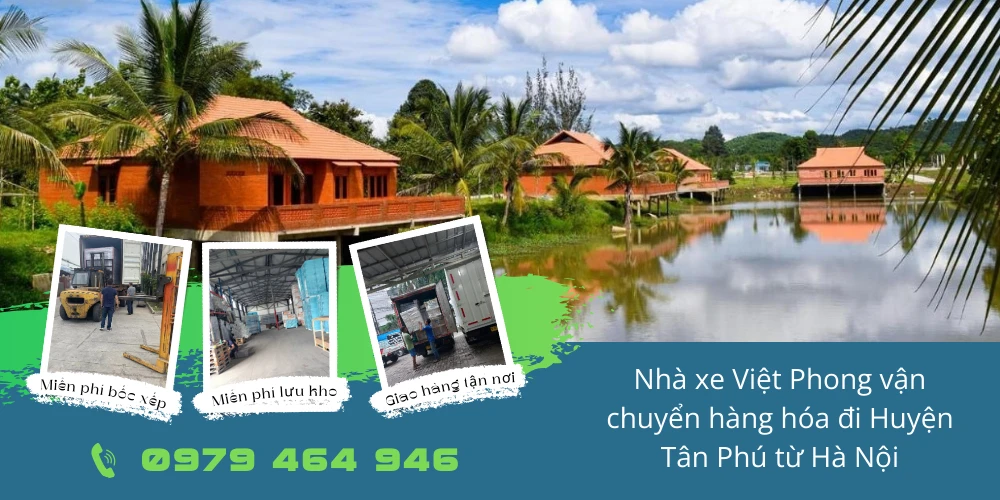 Nhà xe Việt Phong vận chuyển hàng hóa đi Huyện Tân Phú từ Hà Nội