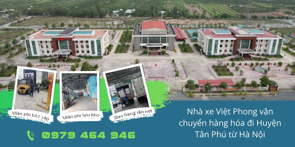 Nhà xe Việt Phong vận chuyển hàng hóa đi Huyện Tân Phú từ Hà Nội