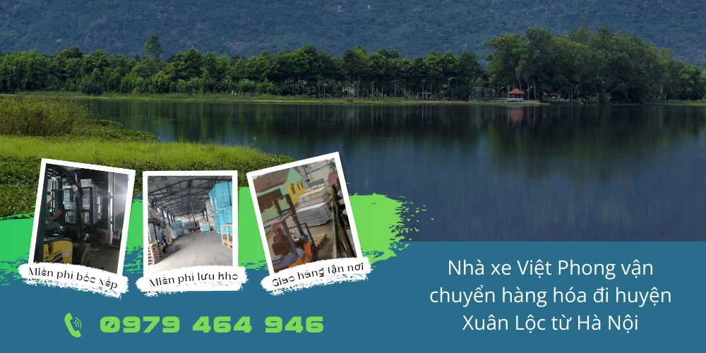 Nhà xe Việt Phong vận chuyển hàng hóa đi huyện Xuân Lộc từ Hà Nội