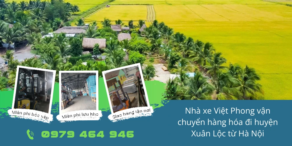 Nhà xe Việt Phong vận chuyển hàng hóa đi huyện Xuân Lộc từ Hà Nội