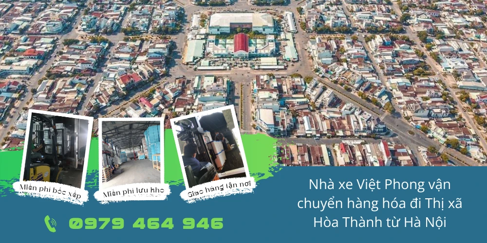 Nhà xe Việt Phong vận chuyển hàng hóa đi Thị xã Hòa Thành từ Hà Nội