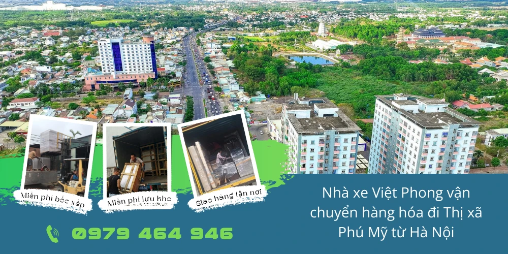 Nhà xe Việt Phong vận chuyển hàng hóa đi Thị xã Phú Mỹ từ Hà Nội