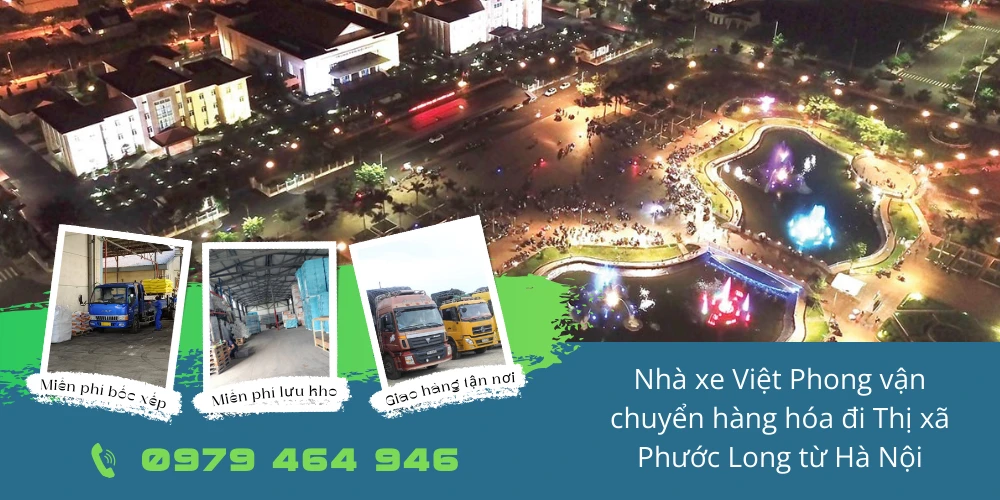 Nhà xe Việt Phong vận chuyển hàng hóa đi Thị xã Phước Long từ Hà Nội