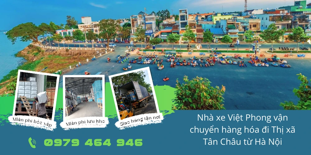 Nhà xe Việt Phong vận chuyển hàng hóa đi Thị xã Tân Châu từ Hà Nội