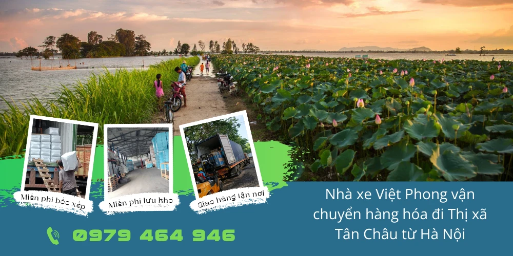 Nhà xe Việt Phong vận chuyển hàng hóa đi Thị xã Tân Châu từ Hà Nội