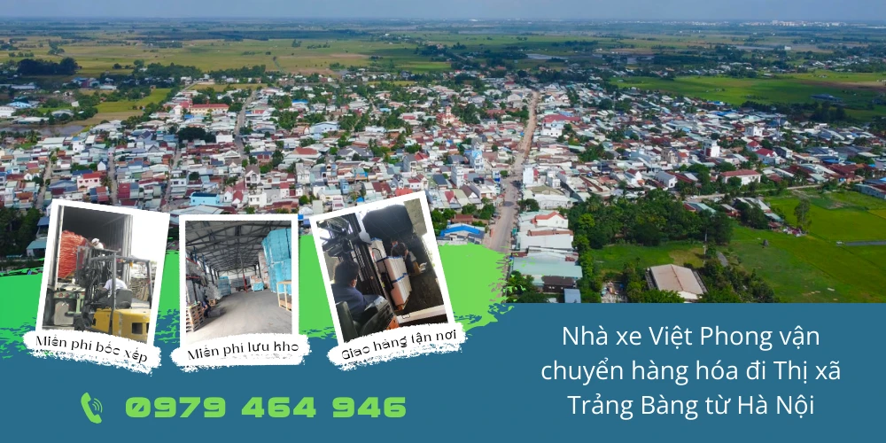 Nhà xe Việt Phong vận chuyển hàng hóa đi Thị xã Trảng Bàng từ Hà Nội