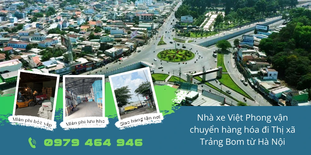 Nhà xe Việt Phong vận chuyển hàng hóa đi Thị xã Trảng Bom từ Hà Nội