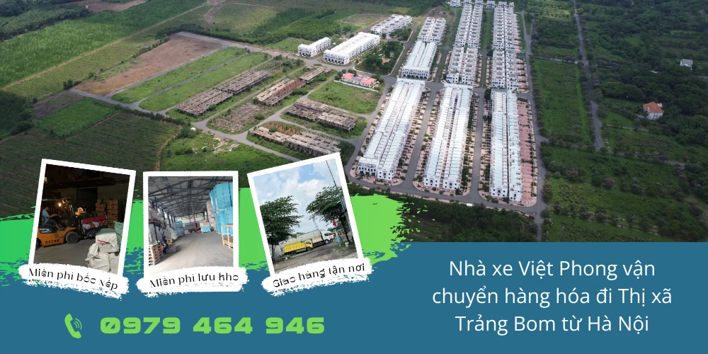 Nhà xe Việt Phong vận chuyển hàng hóa đi Thị xã Trảng Bom từ Hà Nội