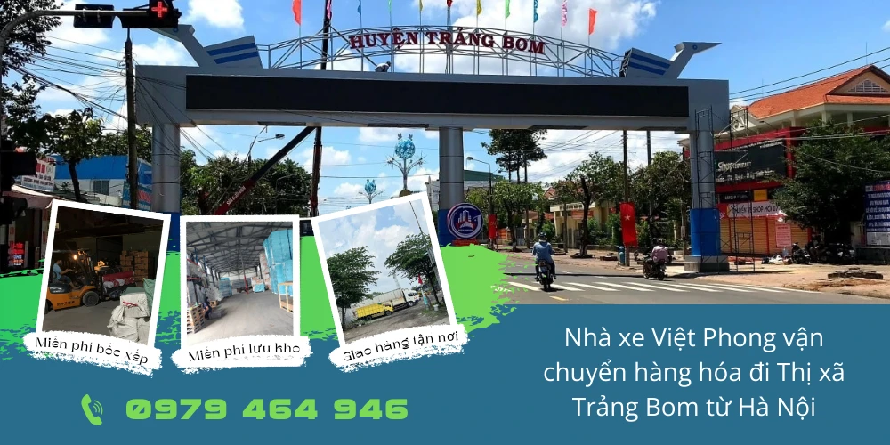 Nhà xe Việt Phong vận chuyển hàng hóa đi Thị xã Trảng Bom từ Hà Nội