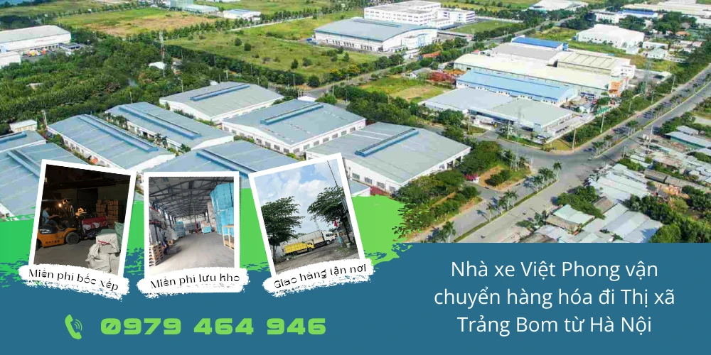 Nhà xe Việt Phong vận chuyển hàng hóa đi Thị xã Trảng Bom từ Hà Nội