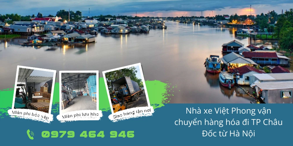 Nhà xe Việt Phong vận chuyển hàng hóa đi TP Châu Đốc từ Hà Nội