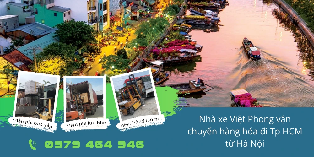 Nhà xe Việt Phong vận chuyển hàng hóa đi Tp HCM từ Hà Nội