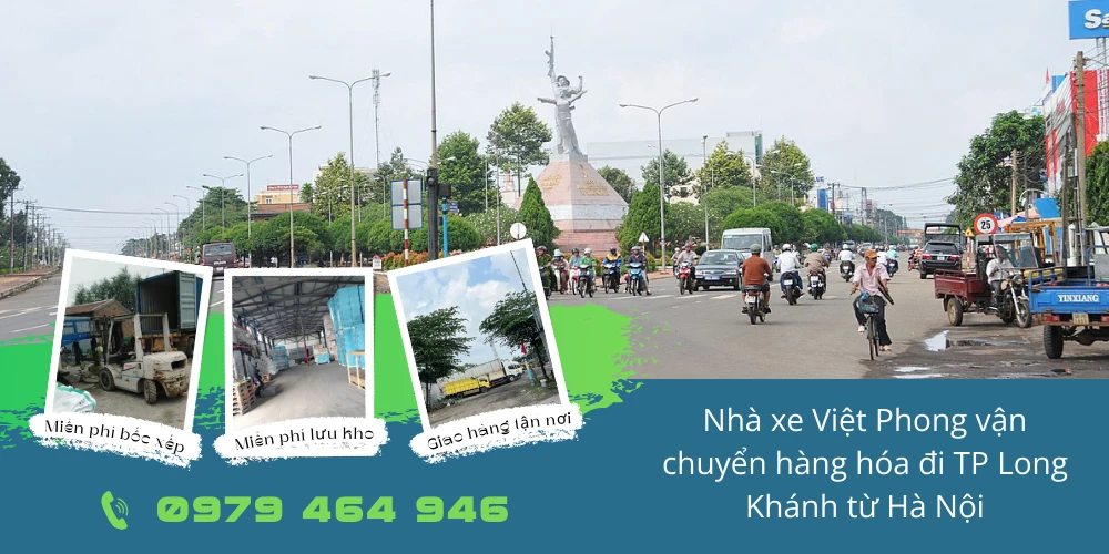 Nhà xe Việt Phong vận chuyển hàng hóa đi TP Long Khánh từ Hà Nội