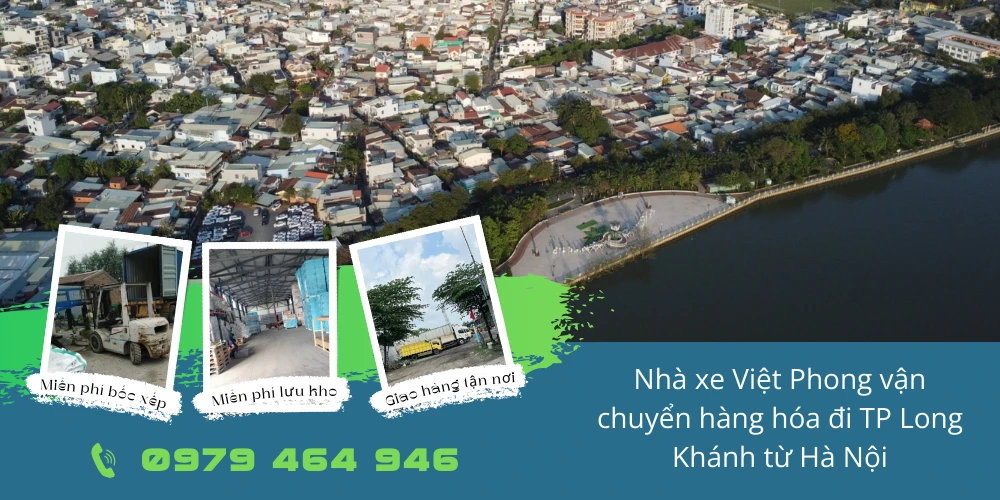 Nhà xe Việt Phong vận chuyển hàng hóa đi TP Long Khánh từ Hà Nội